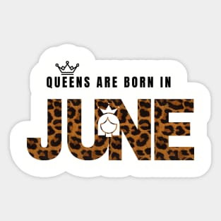 Queens are born in June,June birthday gift,happy birthday June Sticker